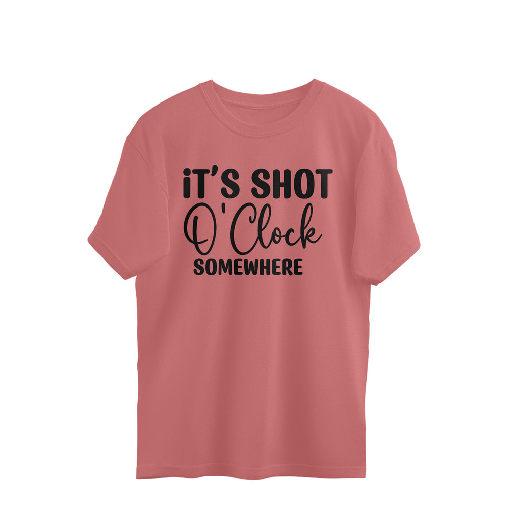 Women's It's Shot O' Clock Somewhere Graphics Printed Oversized T-Shirt