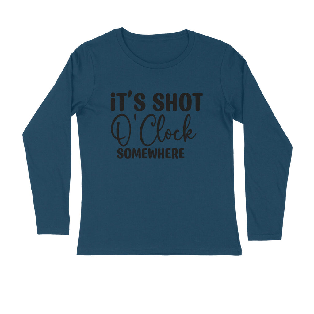 Men's It's Shot O' Clock Somewhere Quote Printed Full Sleeve T Shirt