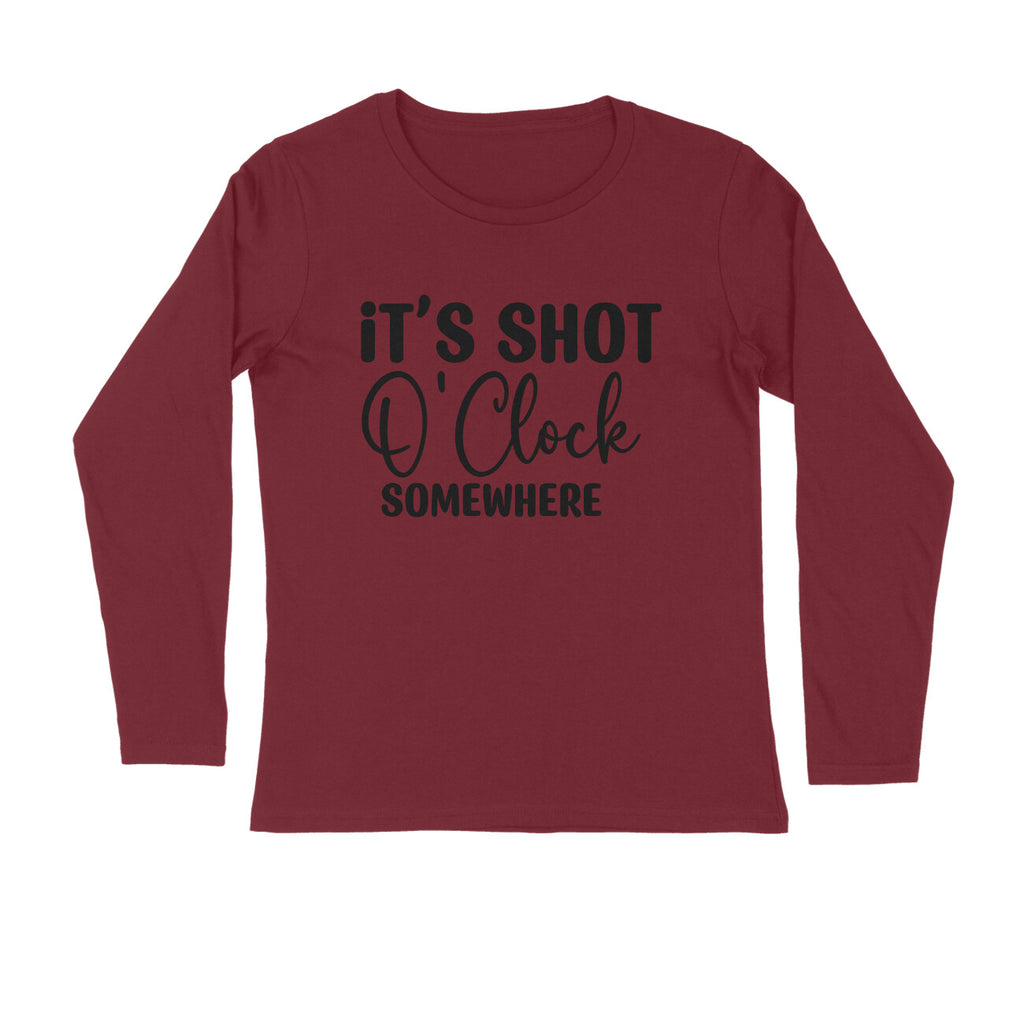 Men's It's Shot O' Clock Somewhere Quote Printed Full Sleeve T Shirt
