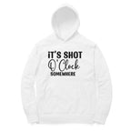 Men's It's Shot O' Clock Somewhere Graphics Printed Hoodies