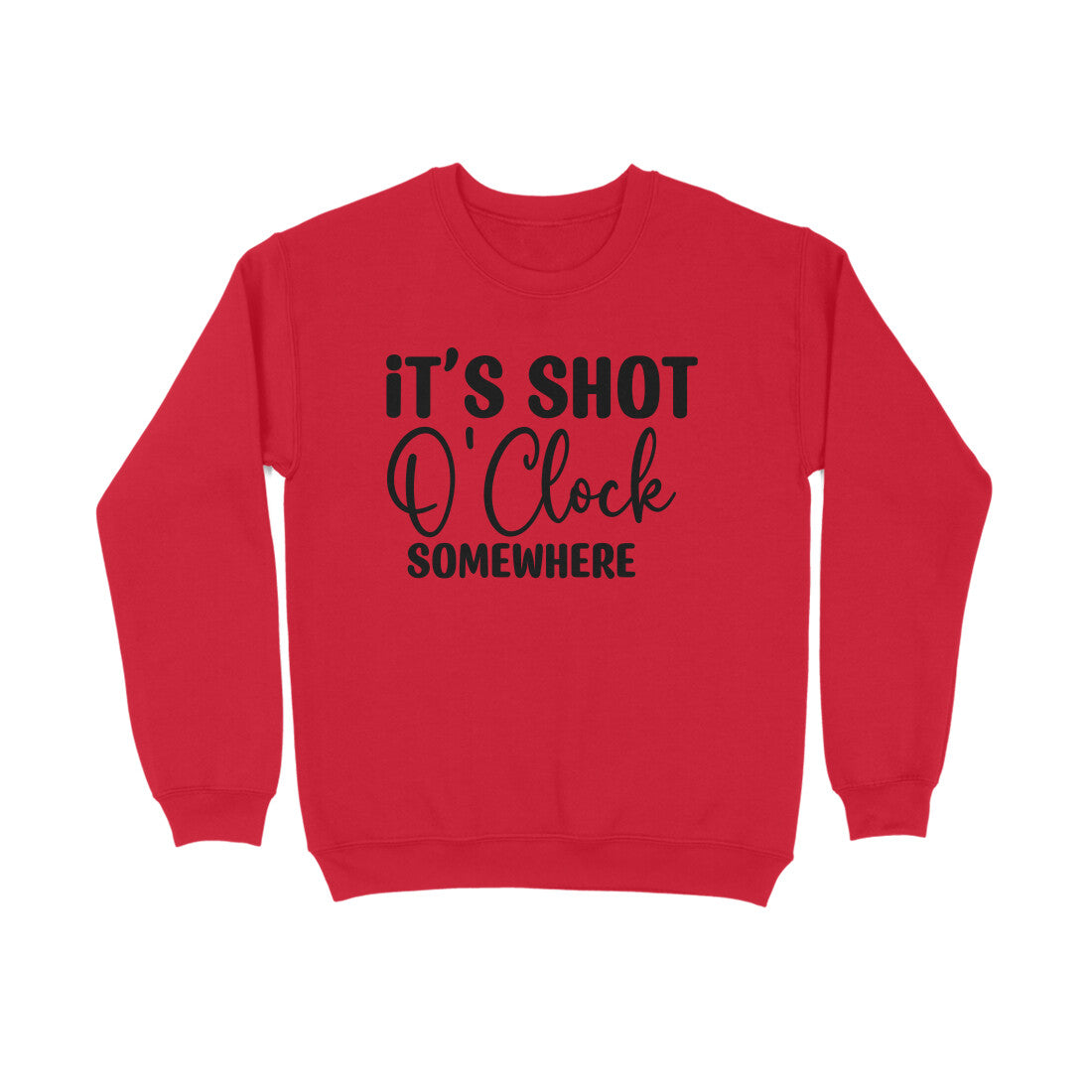Men's It's Shot O' Clock Somewhere Graphics Printed Sweatshirts