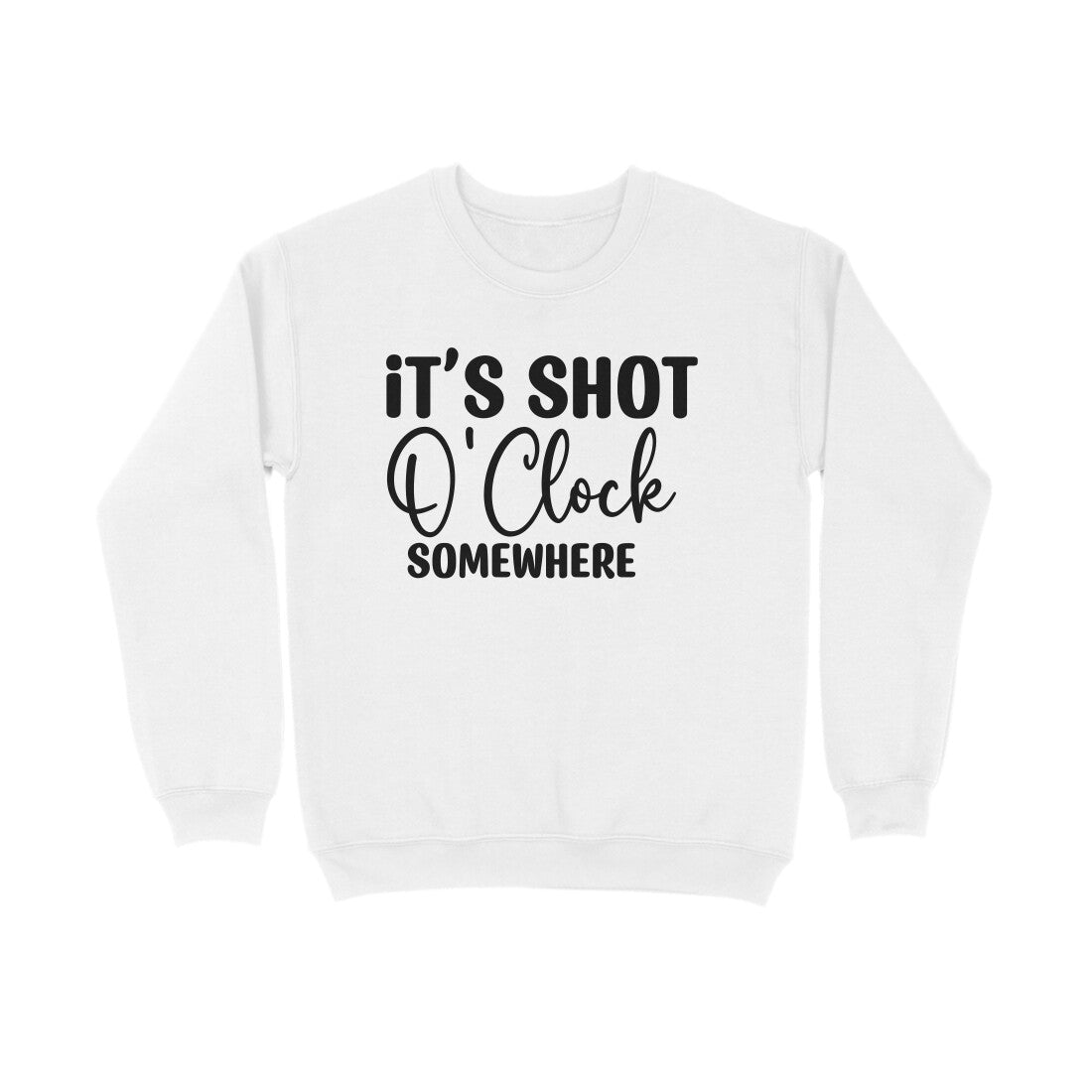 Men's It's Shot O' Clock Somewhere Graphics Printed Sweatshirts