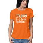 Women's It's Shot O' Clock Somewhere Graphics Printed T-Shirt