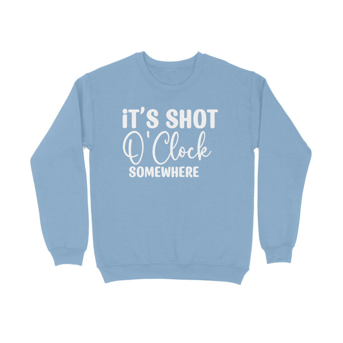 Women's It's Shot O' Clock Somewhere Graphics Printed Sweatshirts