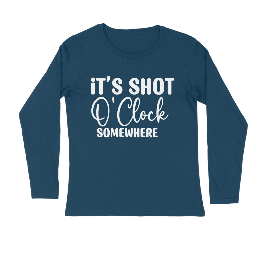 Men's It's Shot O' Clock Somewhere Quote Printed Full Sleeve T Shirt