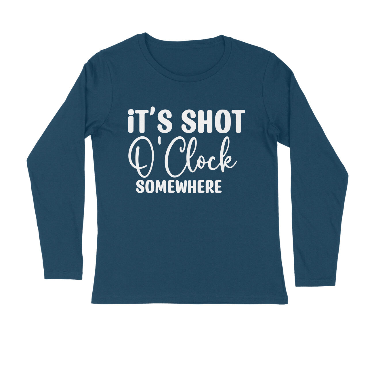 Men's It's Shot O' Clock Somewhere Quote Printed Full Sleeve T Shirt
