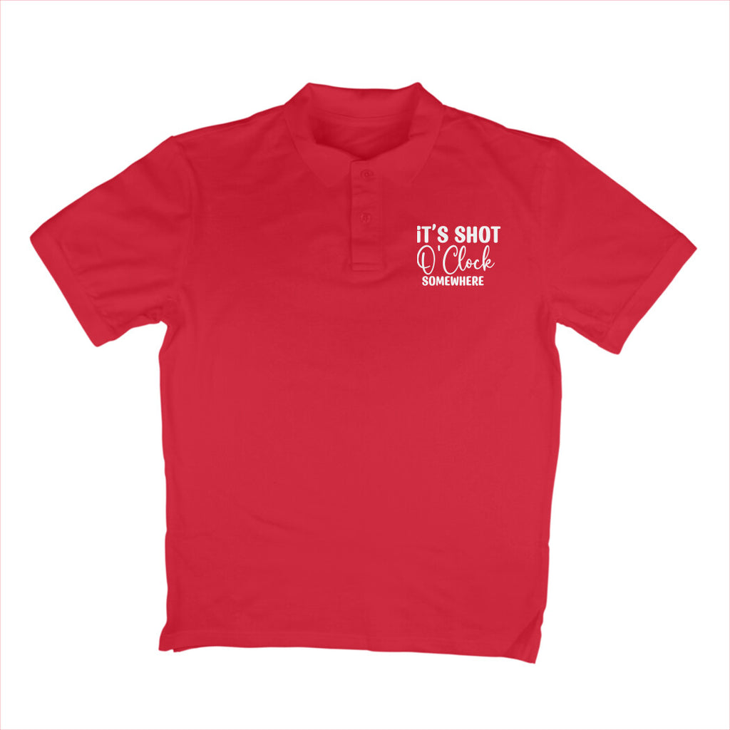 Men's It's Shot O' Clock Somewhere Quote Printed Polo T Shirt