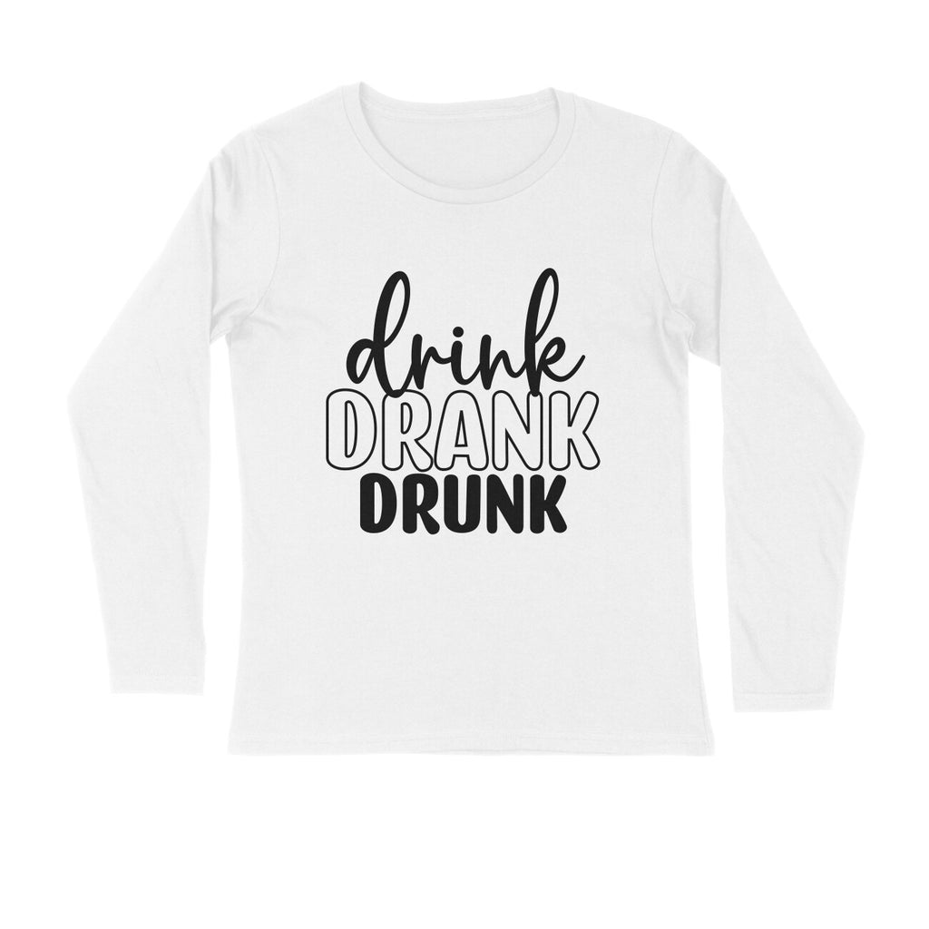 Men's Drink Drank Drunk Quote Printed Full Sleeve T Shirt