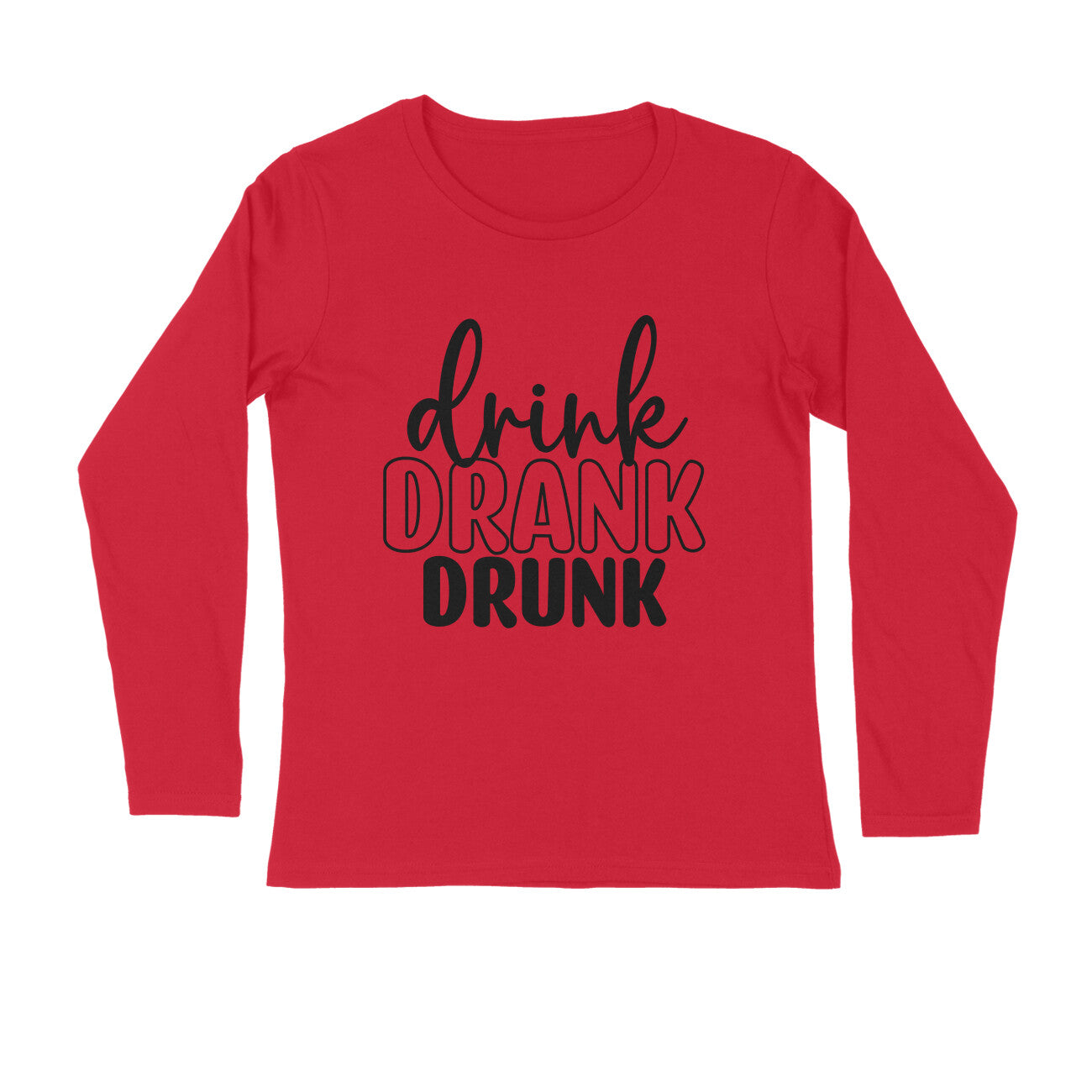 Men's Drink Drank Drunk Quote Printed Full Sleeve T Shirt