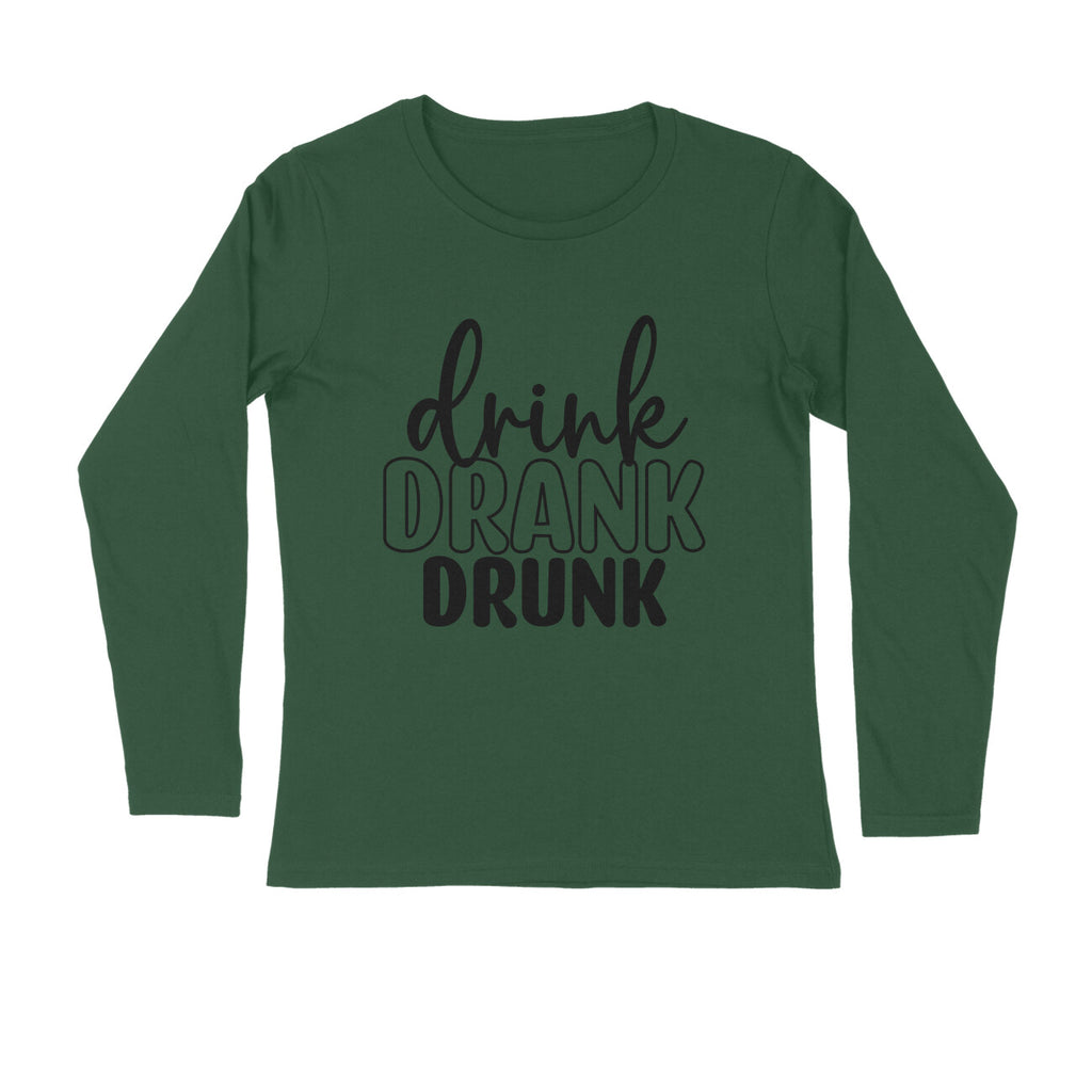 Men's Drink Drank Drunk Quote Printed Full Sleeve T Shirt
