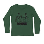 Men's Drink Drank Drunk Quote Printed Full Sleeve T Shirt