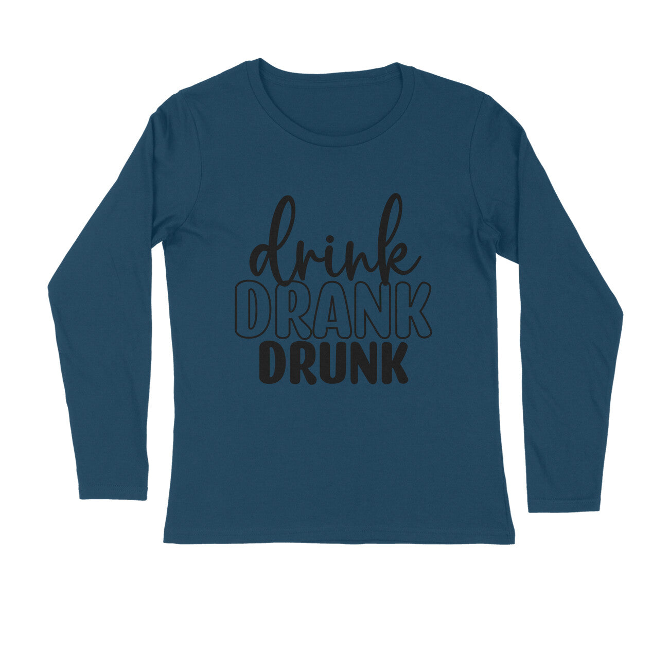 Men's Drink Drank Drunk Quote Printed Full Sleeve T Shirt