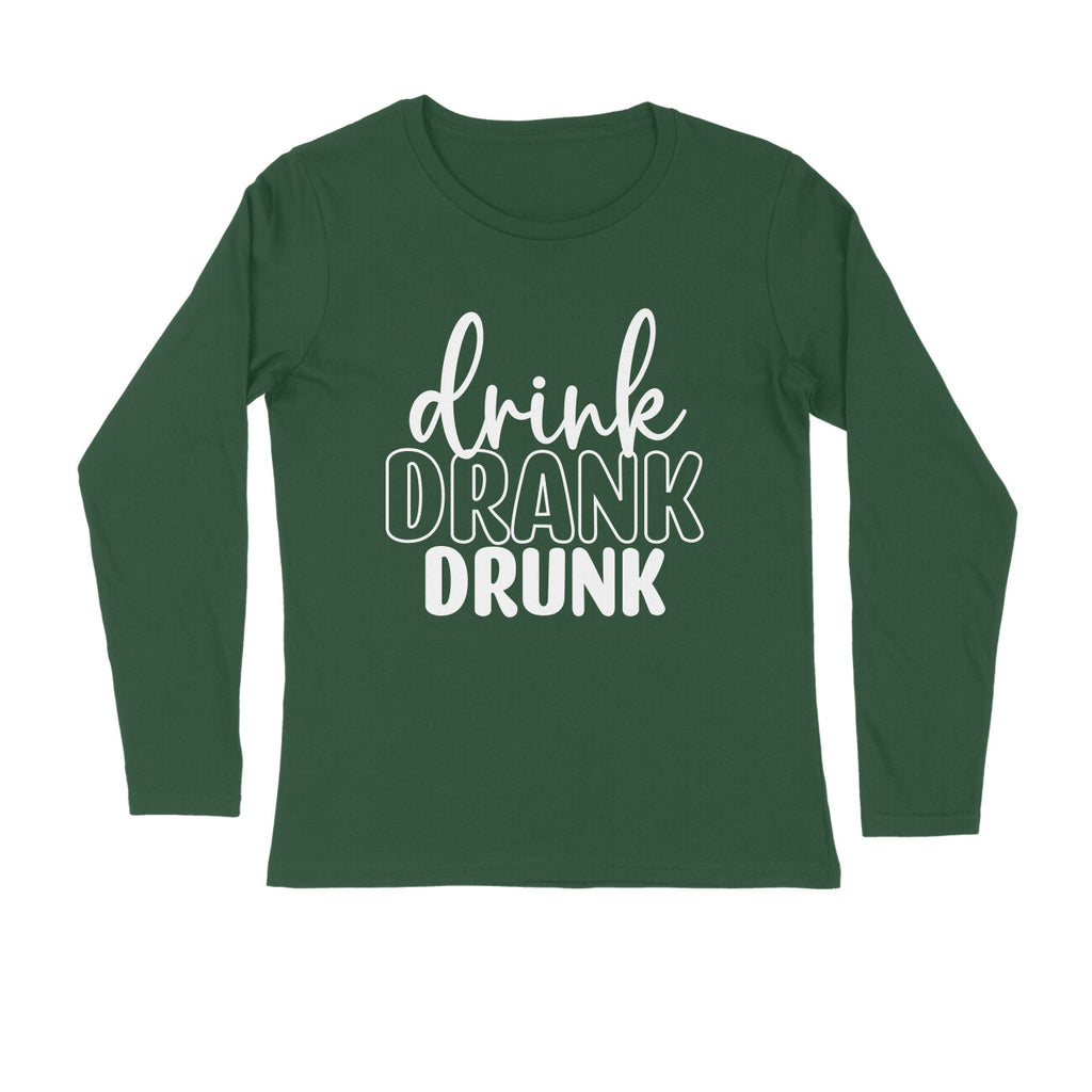 Men's Drink Drank Drunk Quote Printed Full Sleeve T Shirt