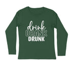 Men's Drink Drank Drunk Quote Printed Full Sleeve T Shirt