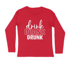 Men's Drink Drank Drunk Quote Printed Full Sleeve T Shirt