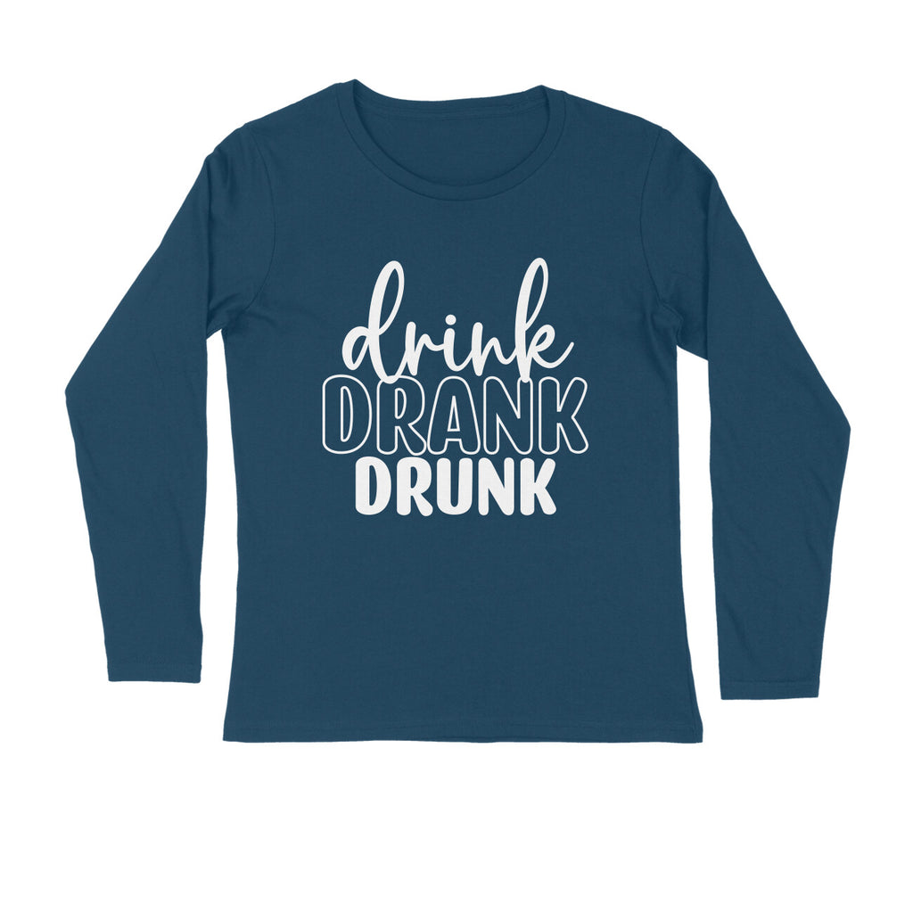 Men's Drink Drank Drunk Quote Printed Full Sleeve T Shirt