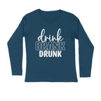 Men's Drink Drank Drunk Quote Printed Full Sleeve T Shirt
