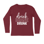Men's Drink Drank Drunk Quote Printed Full Sleeve T Shirt