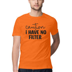 Men's Caution I Have No Filter Design Printed T-Shirt