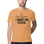 Men's Caution I Have No Filter Design Printed T-Shirt