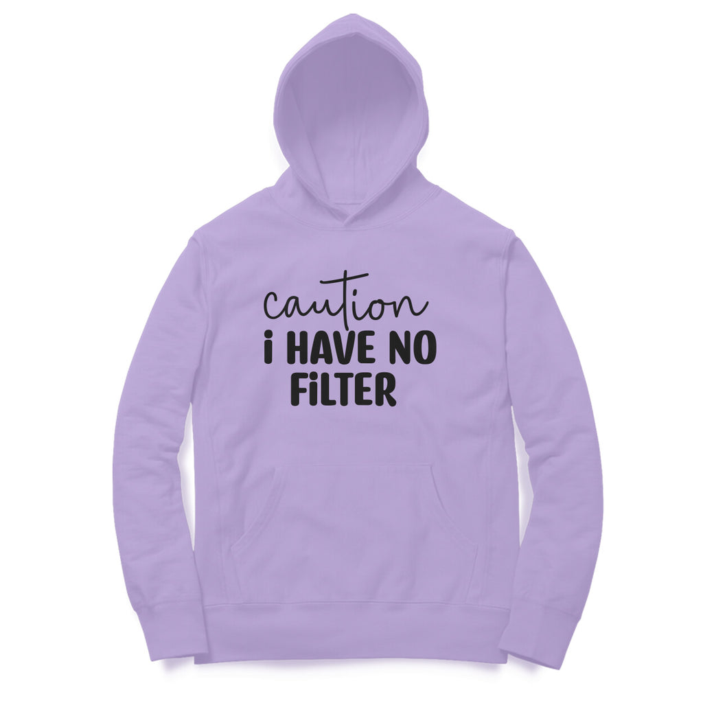 Women's Caution I Have No Filter Graphics Printed Hoodies