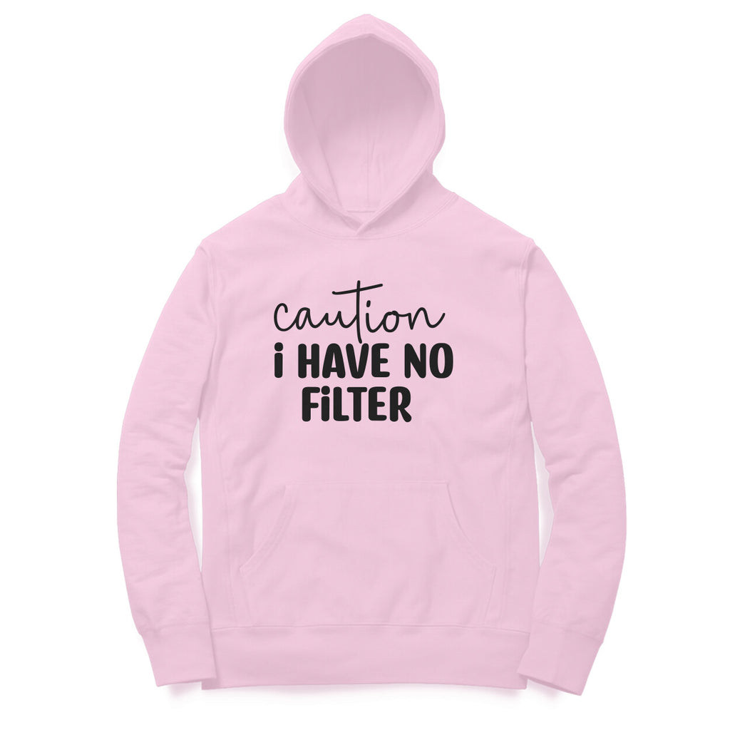 Women's Caution I Have No Filter Graphics Printed Hoodies