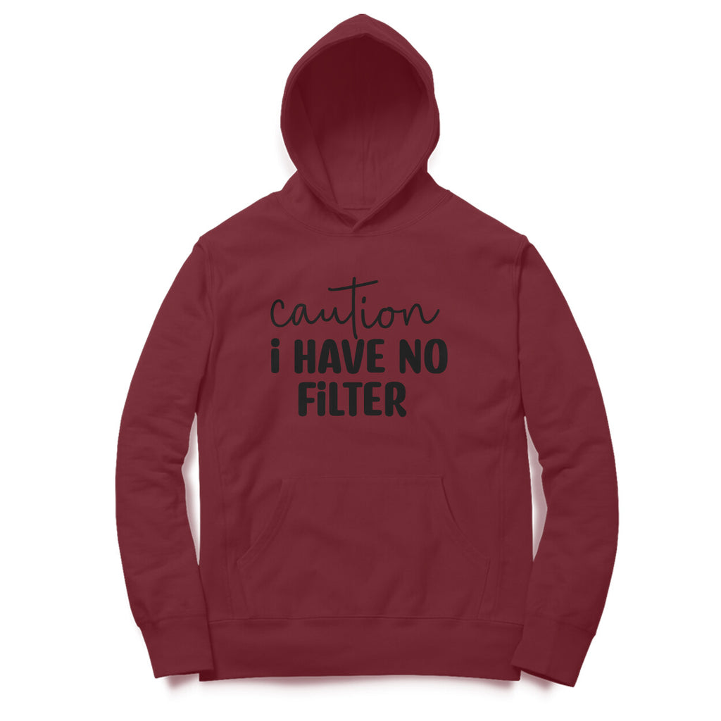 Women's Caution I Have No Filter Graphics Printed Hoodies