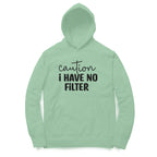 Women's Caution I Have No Filter Graphics Printed Hoodies
