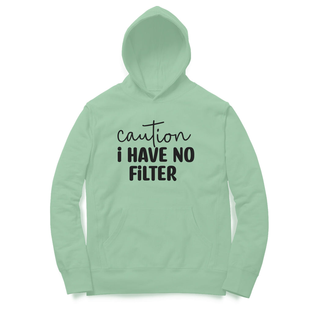 Women's Caution I Have No Filter Graphics Printed Hoodies