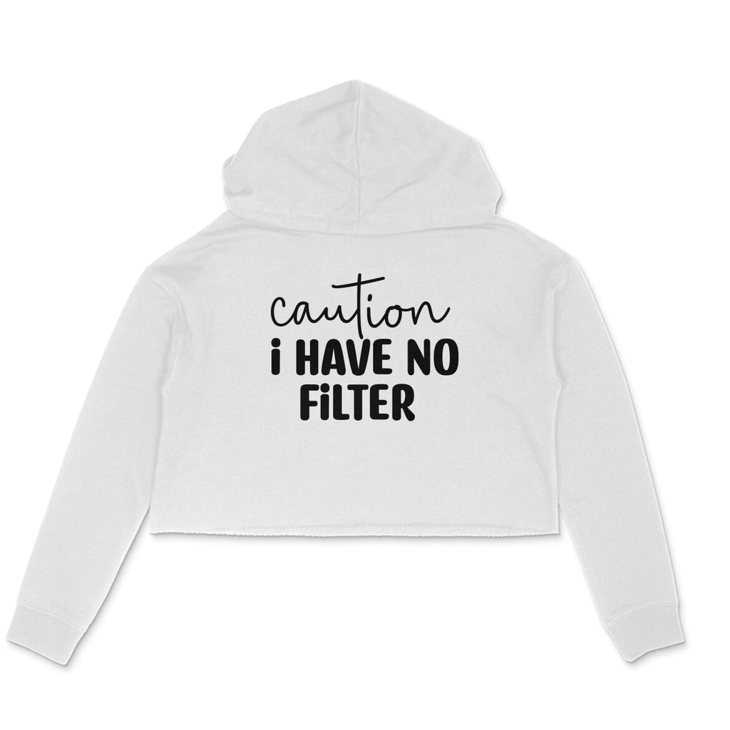 Women's Caution I Have No Filter Graphics Printed Crop Hoodies