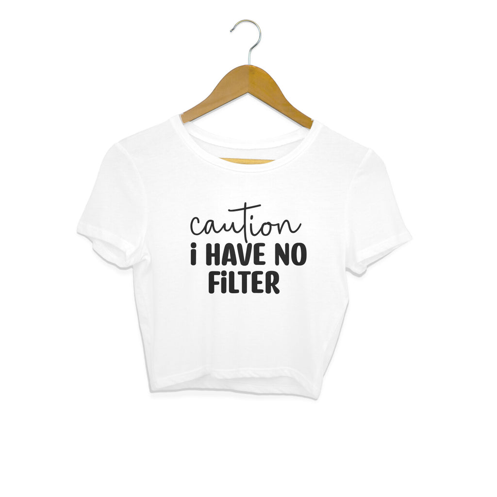 Women's Caution I Have No Filter Graphics Printed Crop Tops