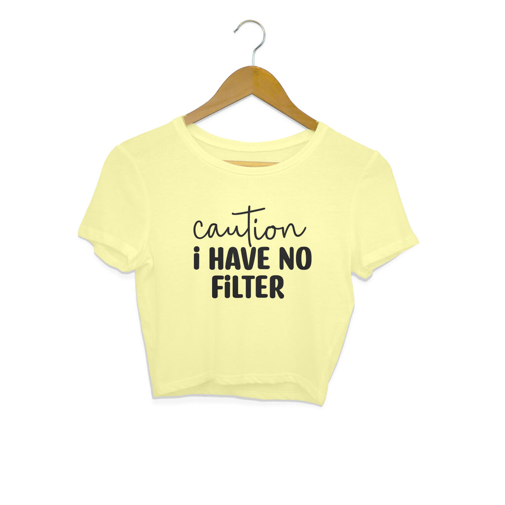 Women's Caution I Have No Filter Graphics Printed Crop Tops