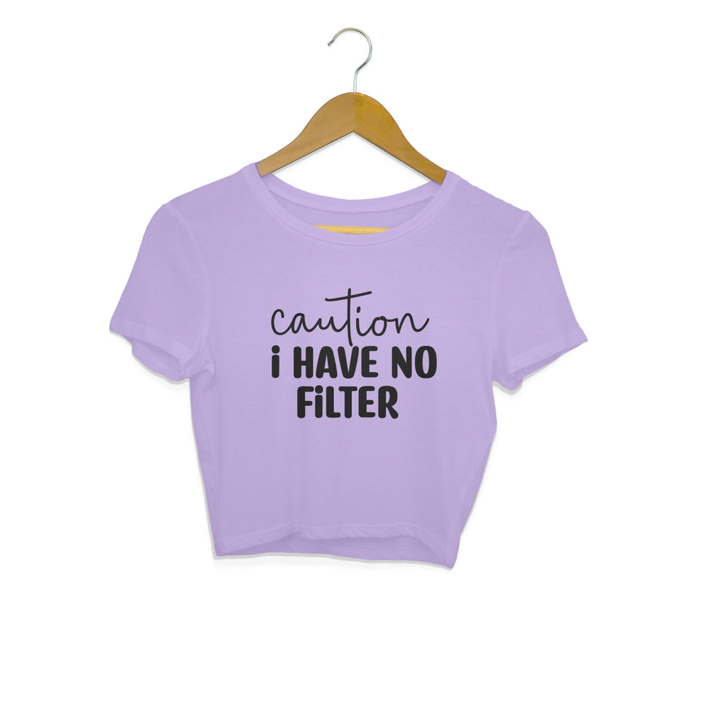 Women's Caution I Have No Filter Graphics Printed Crop Tops