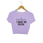 Women's Caution I Have No Filter Graphics Printed Crop Tops