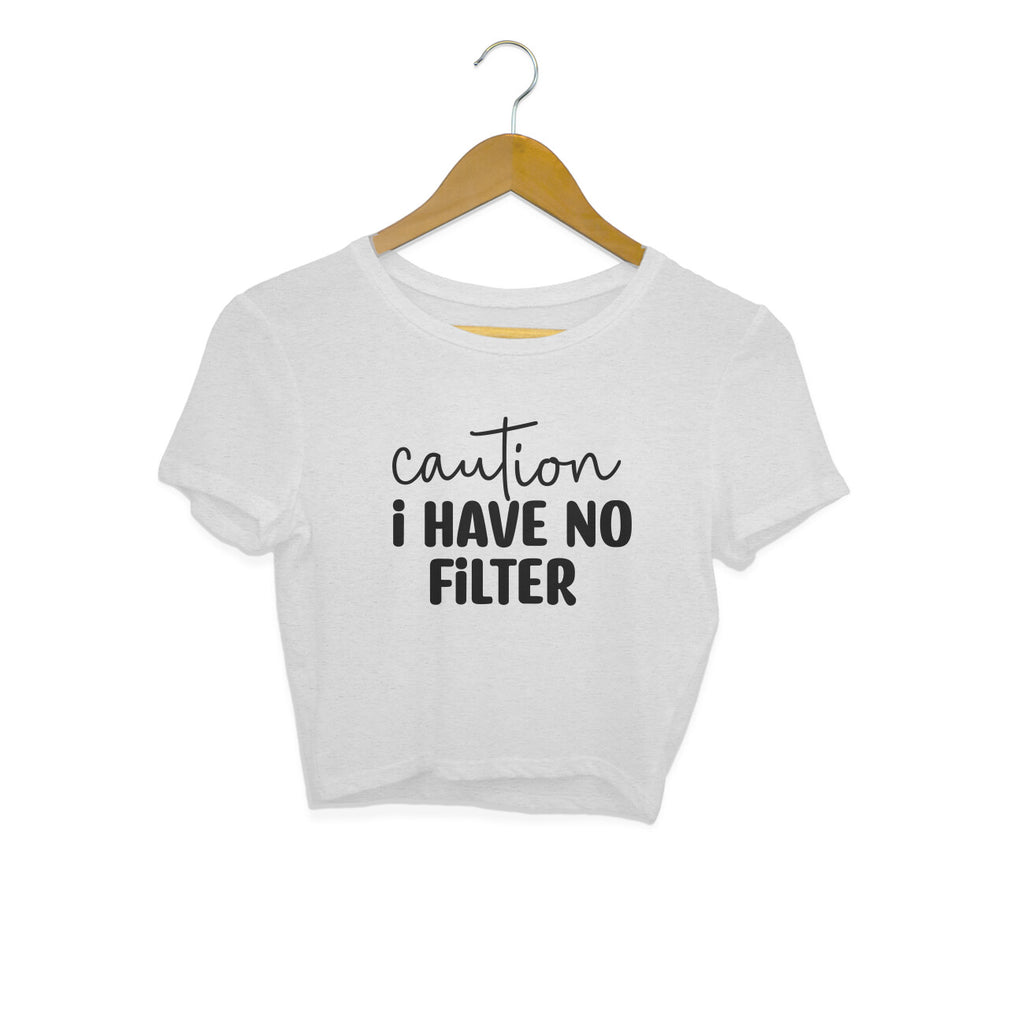 Women's Caution I Have No Filter Graphics Printed Crop Tops