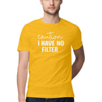 Men's Caution I Have No Filter Design Printed T-Shirt