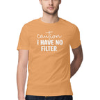 Men's Caution I Have No Filter Design Printed T-Shirt