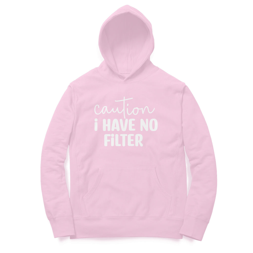 Women's Caution I Have No Filter Graphics Printed Hoodies