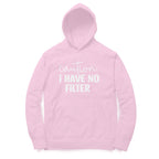 Women's Caution I Have No Filter Graphics Printed Hoodies