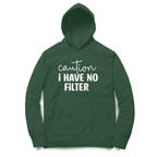 Women's Caution I Have No Filter Graphics Printed Hoodies