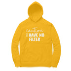 Women's Caution I Have No Filter Graphics Printed Hoodies