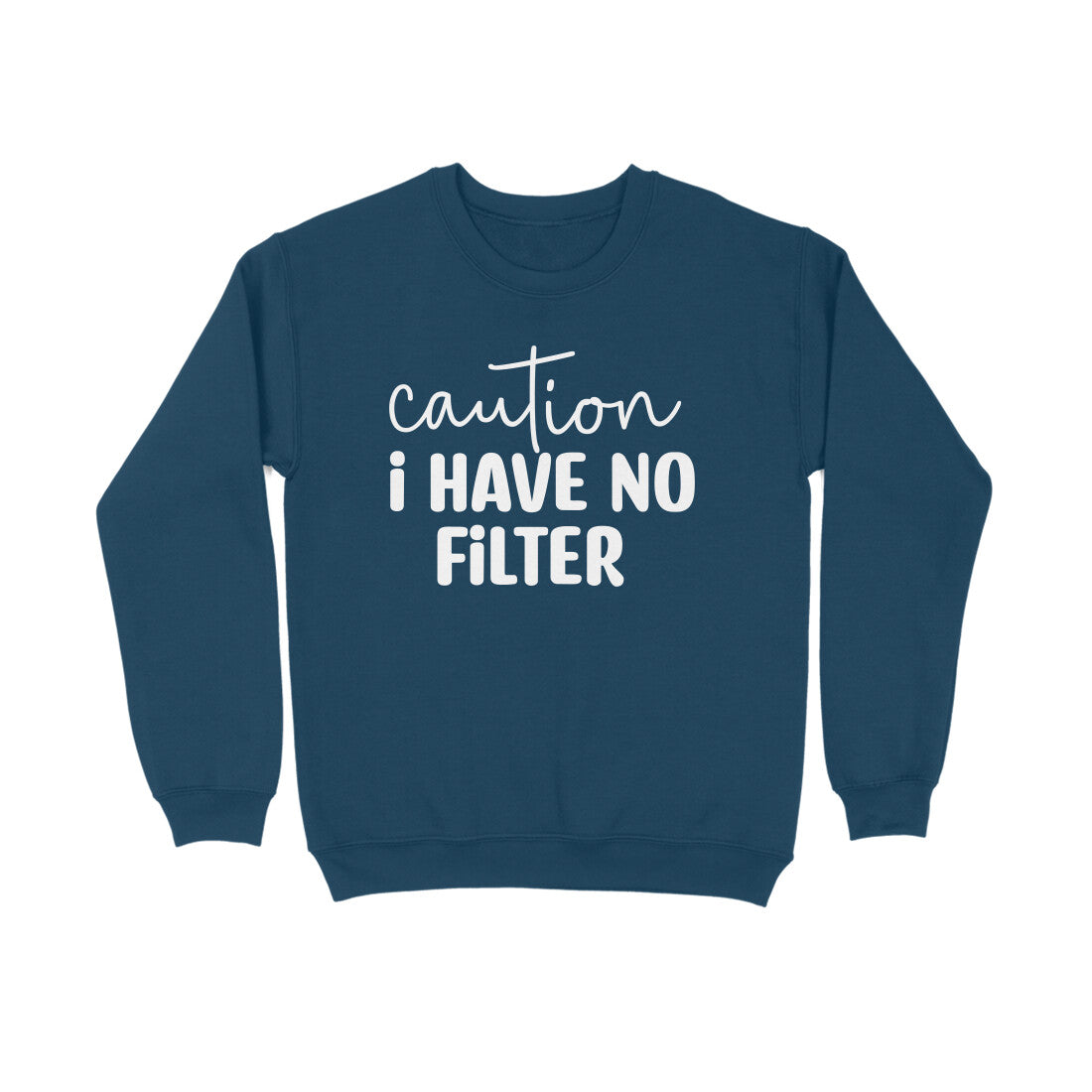Women's Caution I Have No Filter Graphics Printed Sweatshirts