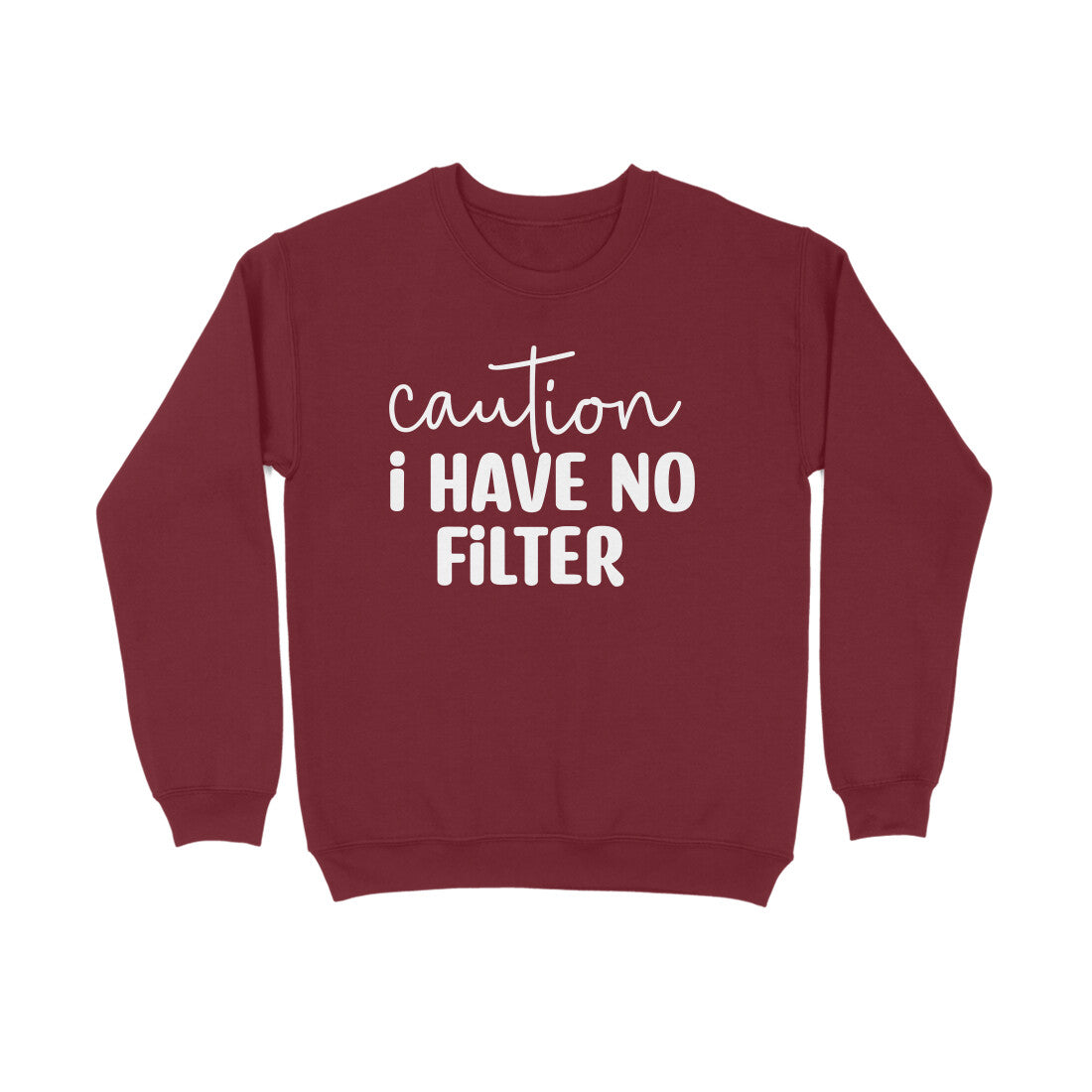 Women's Caution I Have No Filter Graphics Printed Sweatshirts