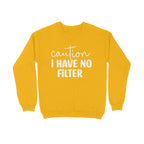 Women's Caution I Have No Filter Graphics Printed Sweatshirts