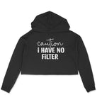 Women's Caution I Have No Filter Graphics Printed Crop Hoodies