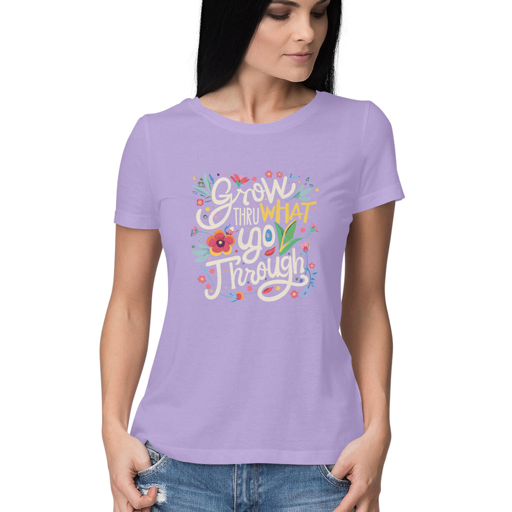 Women's Grow Through what you Go Through Graphics Printed T-Shirt