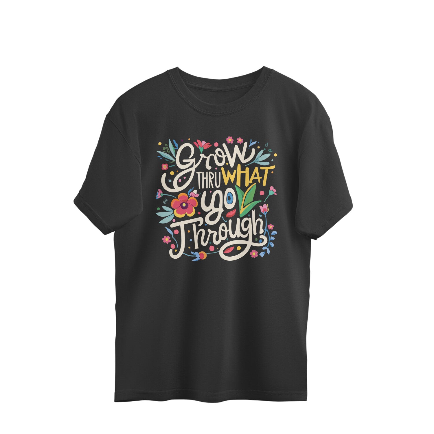 Women's Grow Through what you Go Through Graphics Printed Oversized T-Shirt