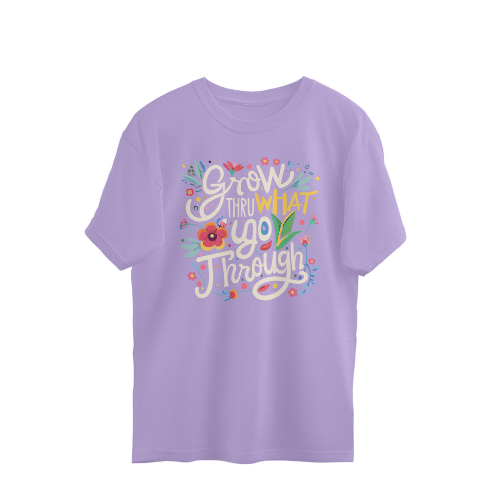 Women's Grow Through what you Go Through Graphics Printed Oversized T-Shirt