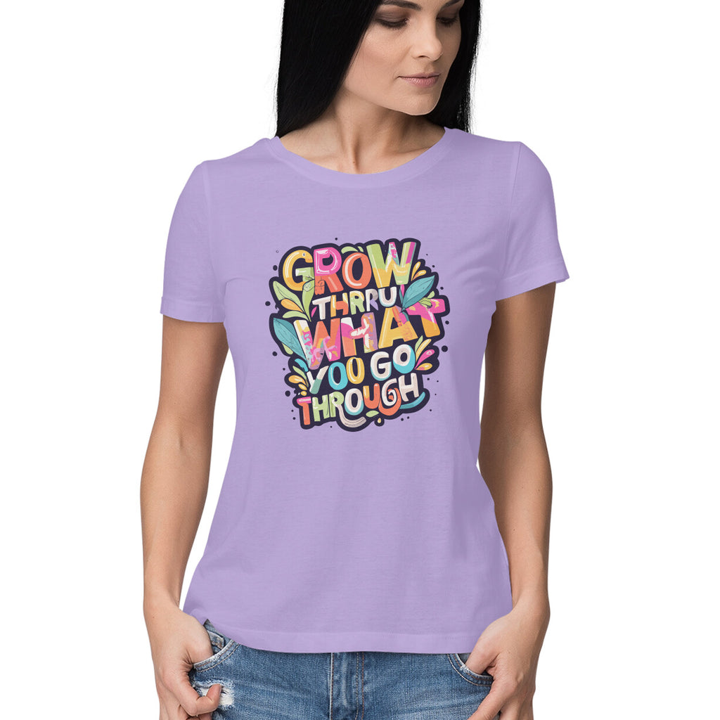 Women's Grow Through what you Go Through Graphics Printed T-Shirt New