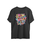 Women's Grow Through what you Go Through Graphics Printed. Oversized T-Shirt